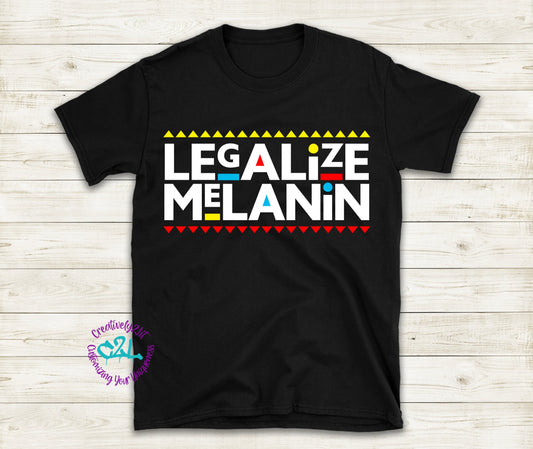 Legalize Melanin Shirt